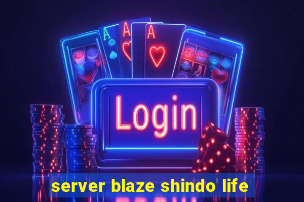 server blaze shindo life